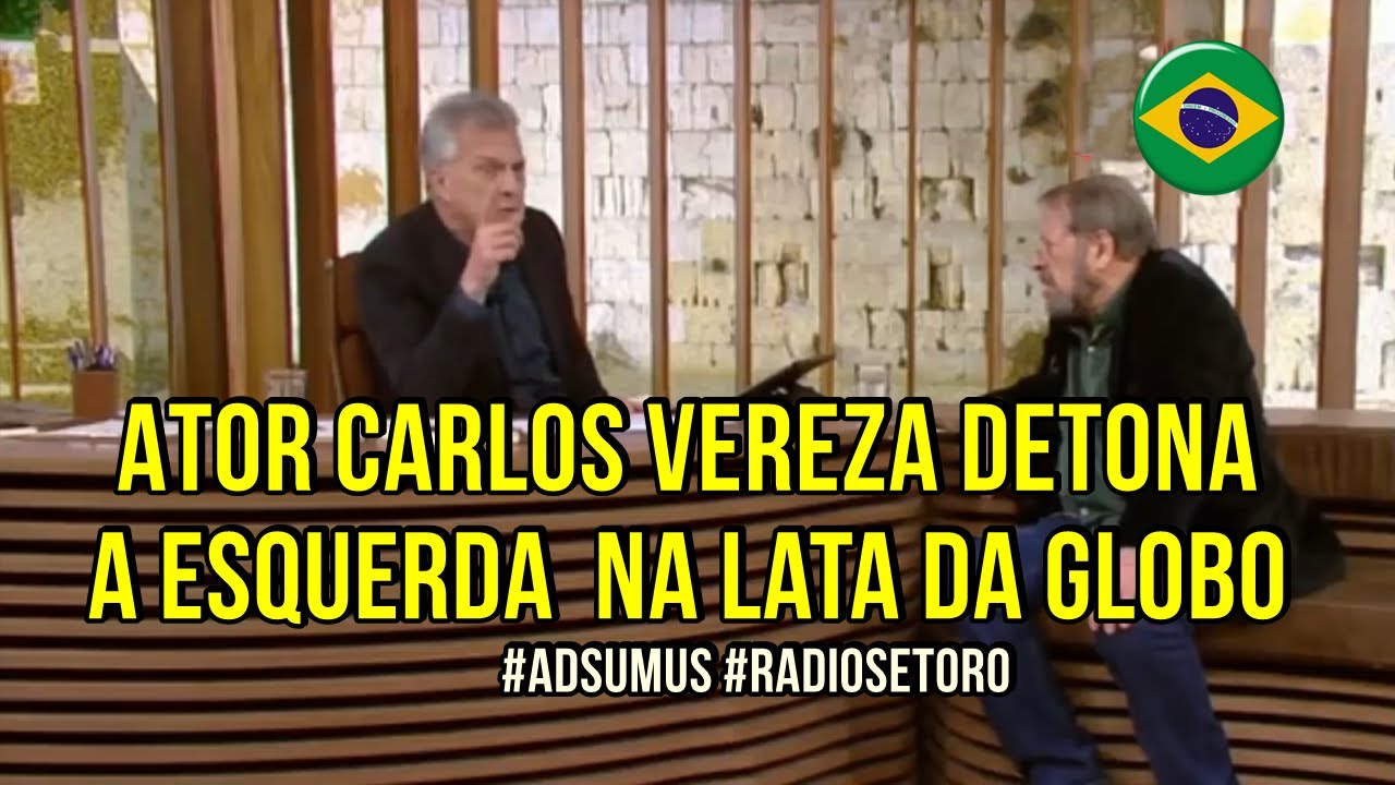 ATOR CARLOS VEREZA ENSINA POL&Iacute;TICA PARA PEDRO BIAL, E DETONA ESQUERDA NA LATA DA REDE GLOBO.