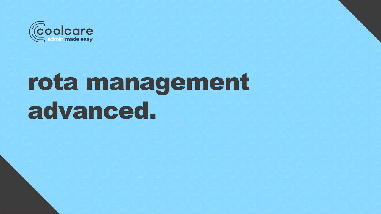 CoolCare Masterclass - Rota Management - Advanced - 01.10.2025
