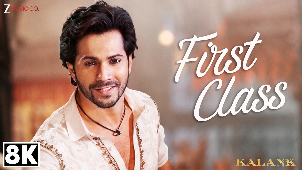 First Class 8K Video | Kalank | Varun Dhawan, Alia Bhatt, Kiara A | Arijit Singh | Pritam | Party