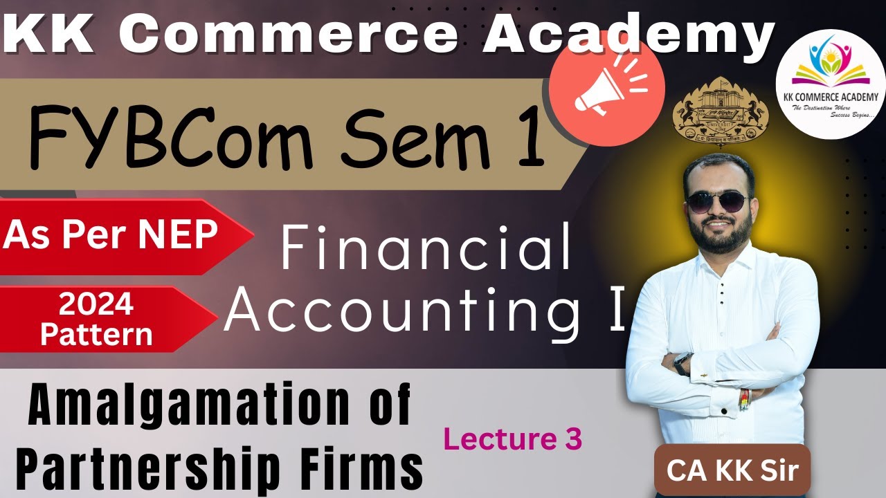 FY BComI Semester 1 I Financial Accounting I Amalgamation of Partnership Firm I Lecture 3 Numerical