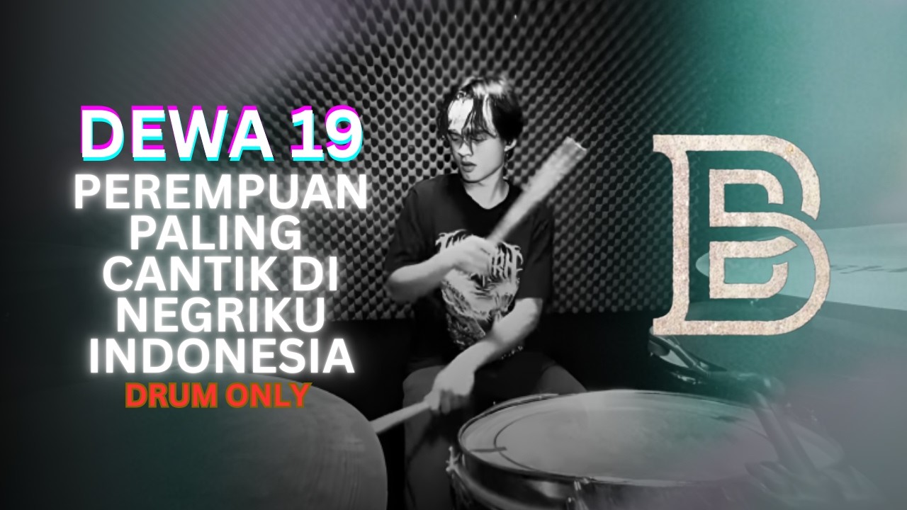 DRUM ONLY || DEWA 19 - PEREMPUAN PALING CANTIK DI NEGRIKU INDONESIA || Bohemian Drums