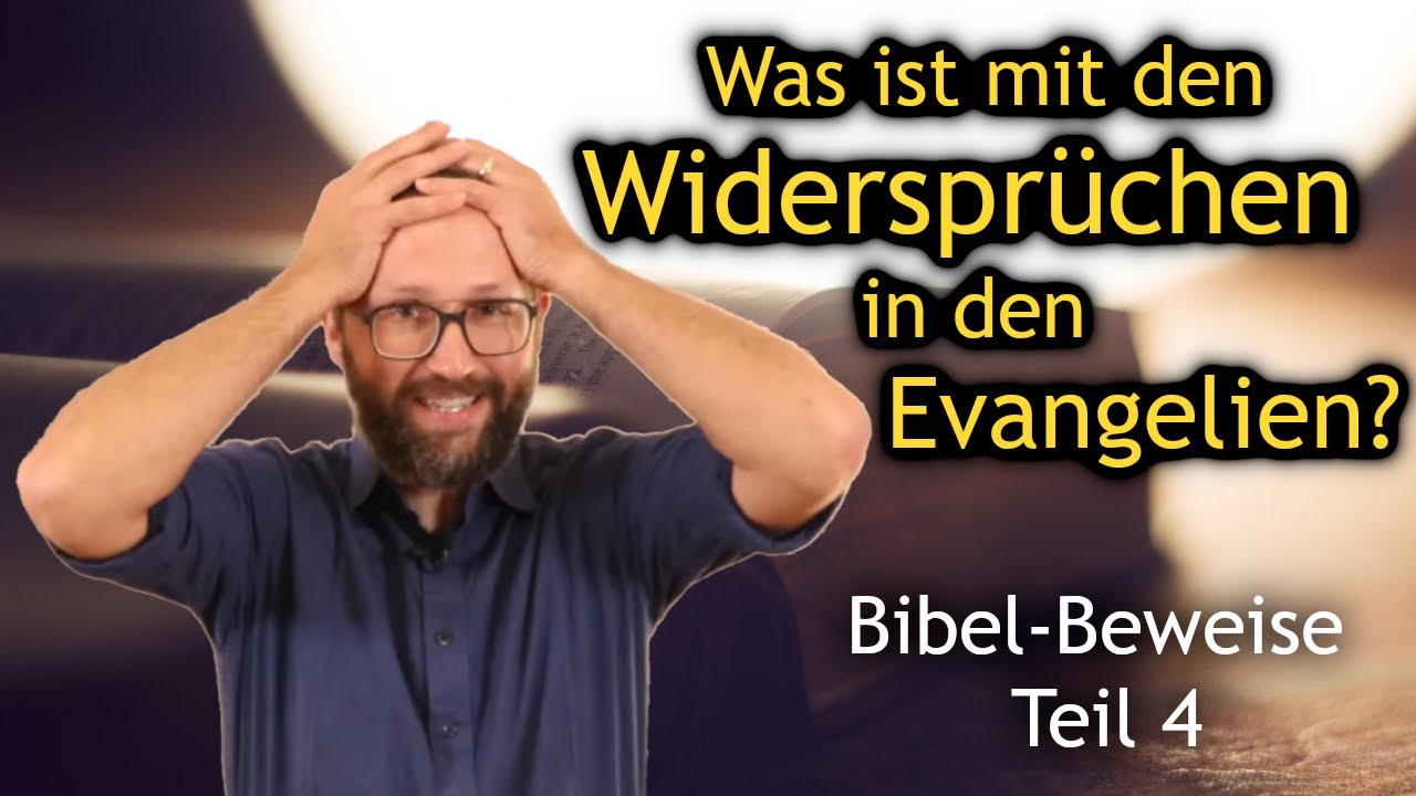 Bibel-Beweise #4│Die Zuverl&auml;ssigkeit der Evangelien &minus; Was ist mit den 
