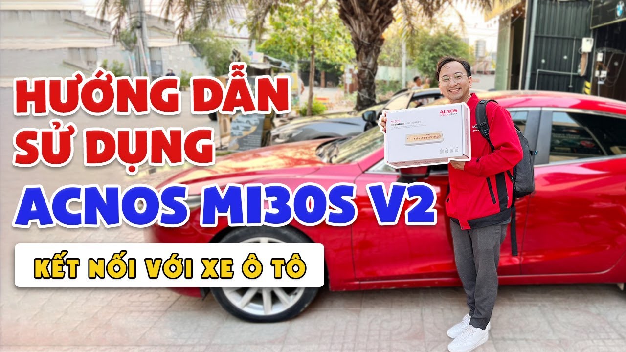 Hướng dẫn sử dụng Acnos Mi30S V2 kết nối với &Ocirc; t&ocirc; h&aacute;t karaoke