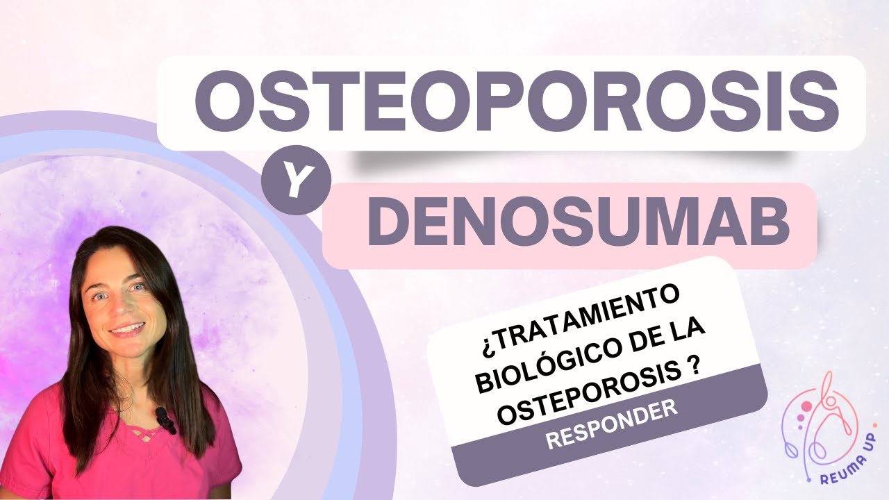 ¿Te preocupa la Osteoporosis? Respondiendo a tus preguntas sobre Denosumab