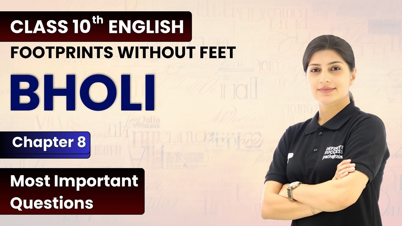 Bholi - Most Important Questions | Class 10 English Footprints Without Feet Chapter 8 #cbse2025