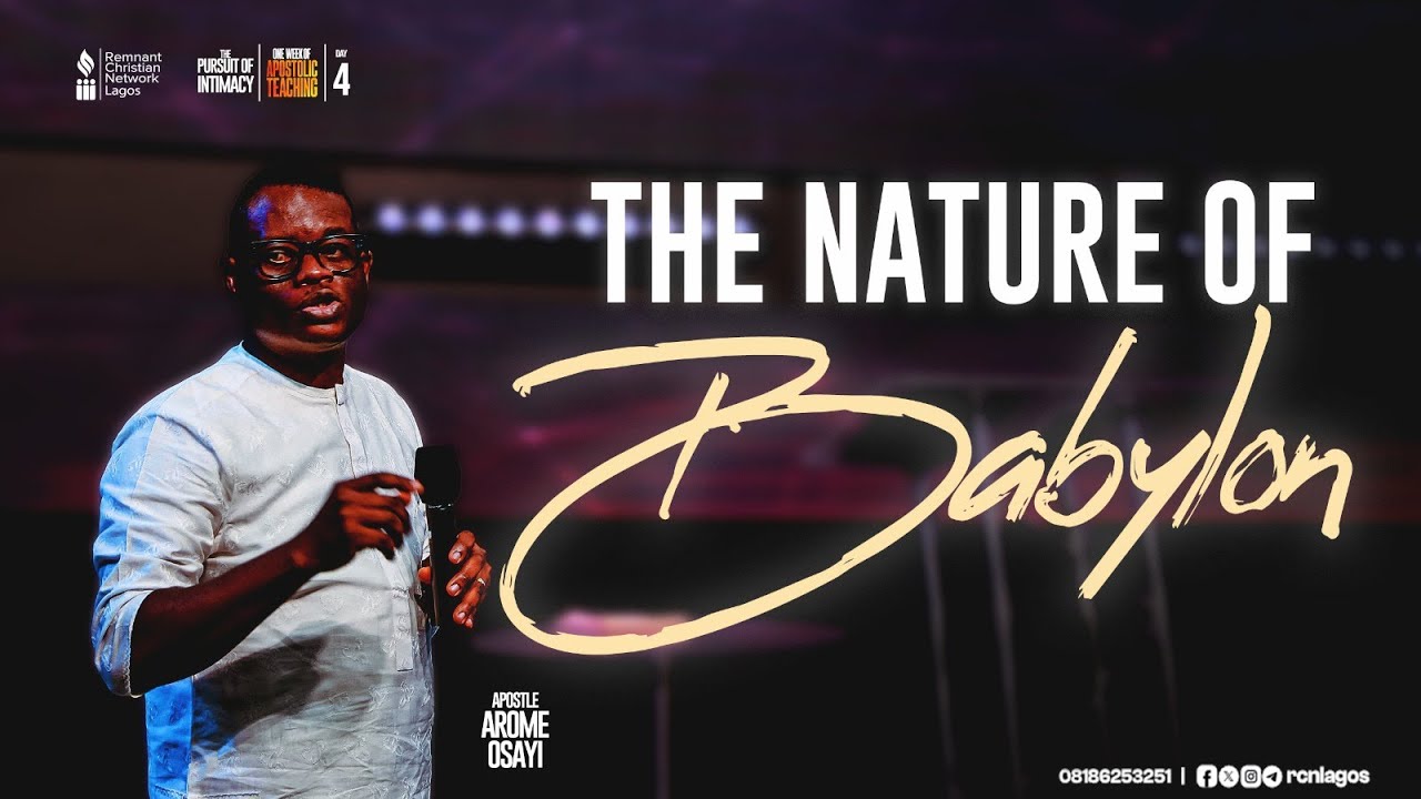 #INTIMACY SERIES [PART 4] || THE NATURE OF BABYLON || APOSTLE AROME OSAYI || 7THAPR2024