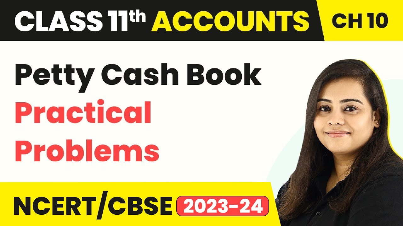 Petty Cash Book Practical Problems - Cash Book | Class 11 Accounts 2022-23