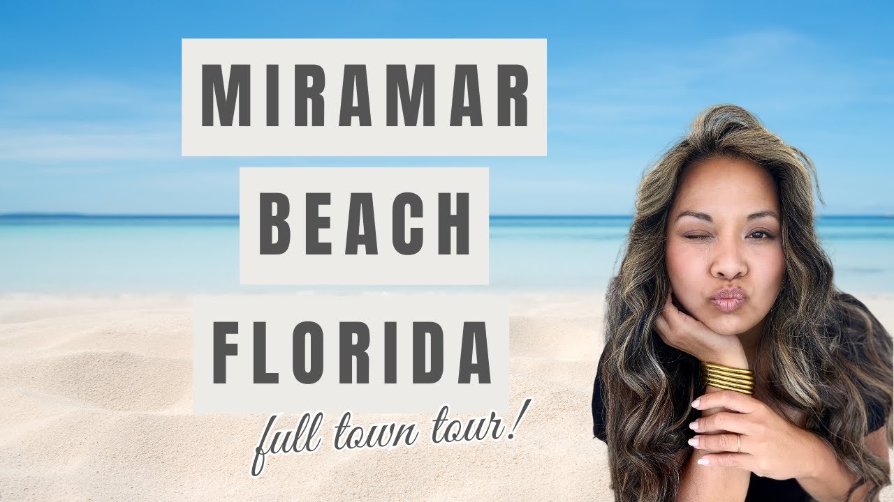 Best Beach Town in Florida? | Miramar Beach | Things to Do, Real Estate & Local Tips