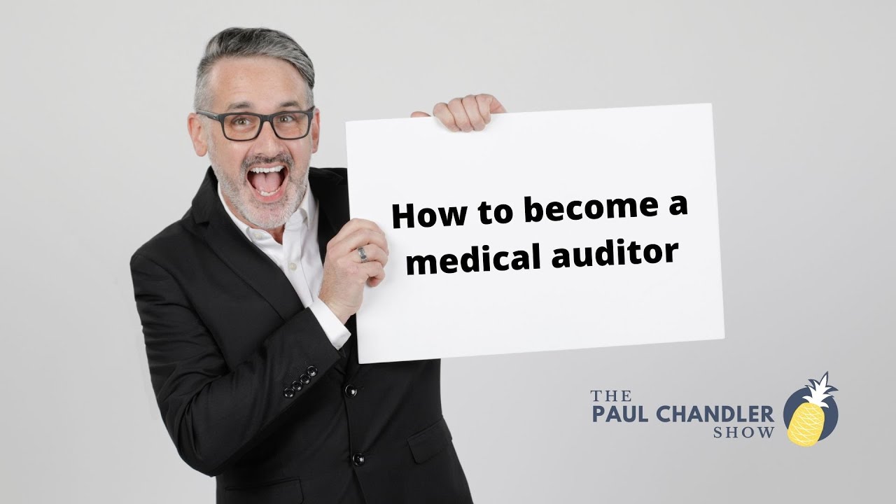 The Paul Chandler Show Ep. 097 &ndash; How to become a medical auditor
