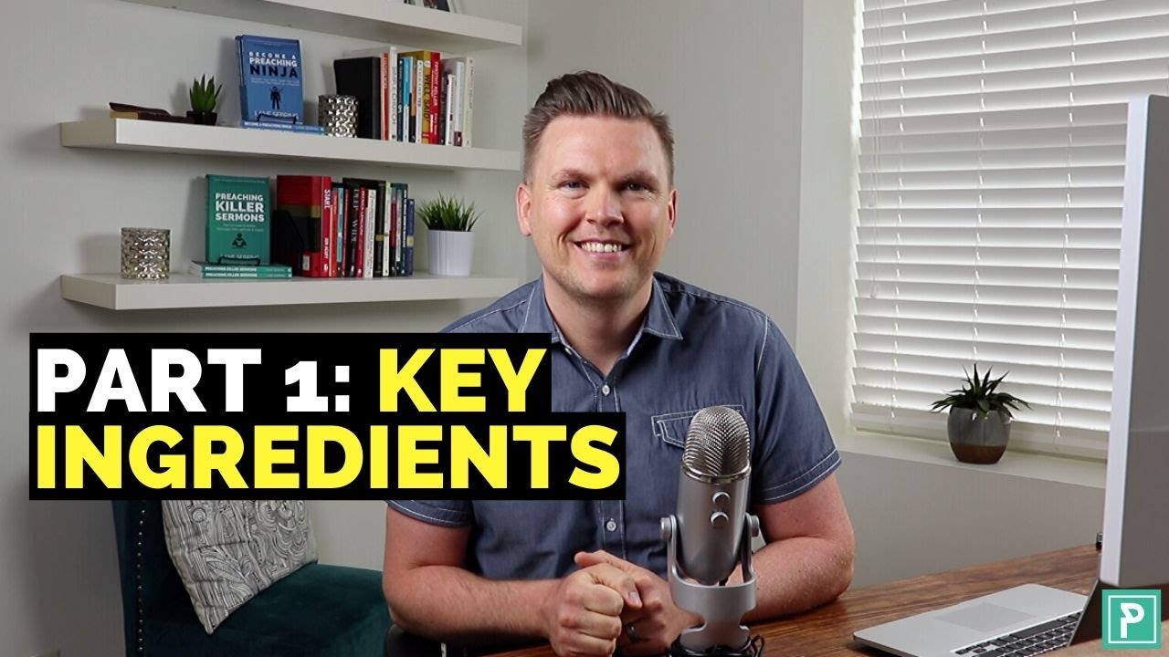 The Key Ingredients of a Killer Sermon (Workshop Part 1)