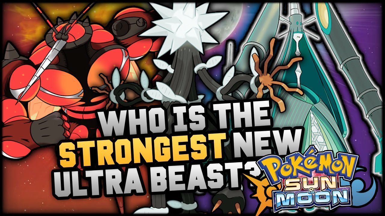 Who Is The STRONGEST NEW Ultra Beast In Pokemon Sun And Moon?
