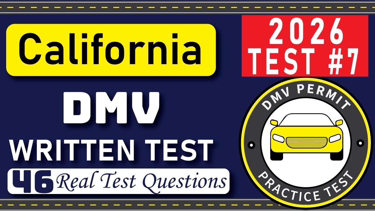 2026 California DMV Written Test 7 | 46 Real Test Questions | California DMV Practice Test