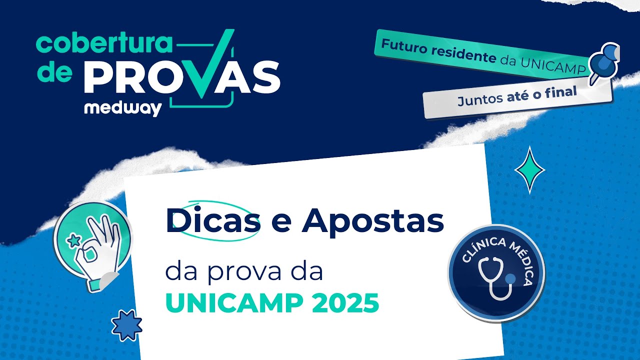 Dicas e Apostas para a prova da UNICAMP | Clínica Médica | Cobertura de Provas Medway