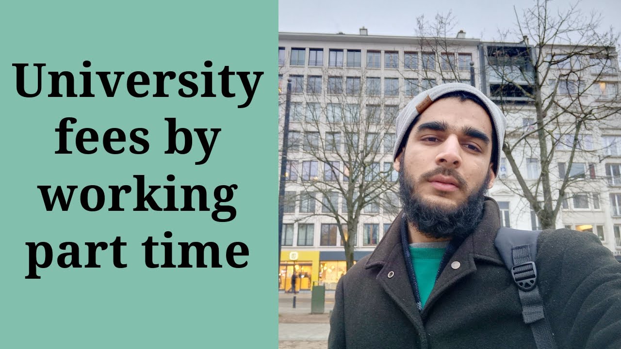 How to pay University fee by doing Part time Jobs in  Belgium - Tuition fee