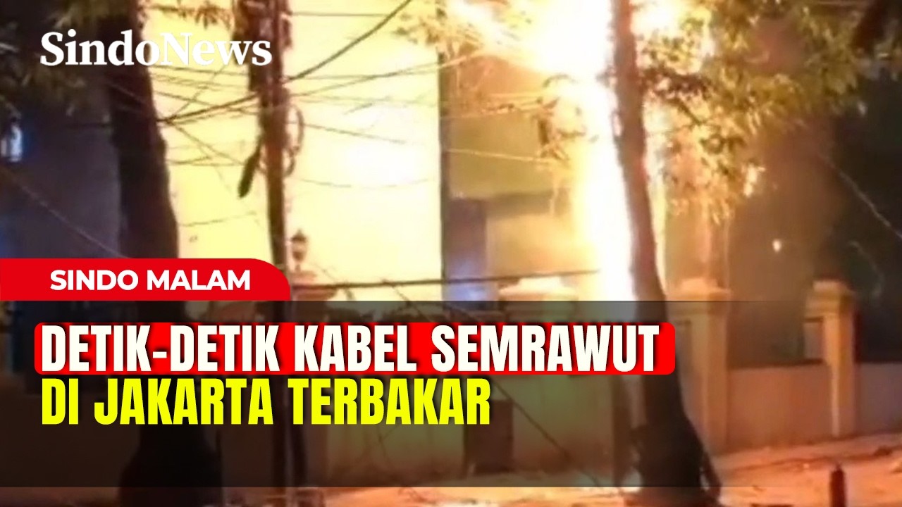 Detik-detik Kabel Semrawt di Jakarta Barat Terbakar | Sindo Malam | 10/03 | Part 01