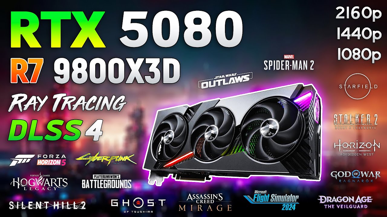 GeForce RTX 5080 + Ryzen 7 9800X3D - Test in 15 Games | 1080p | 1440p | 4K