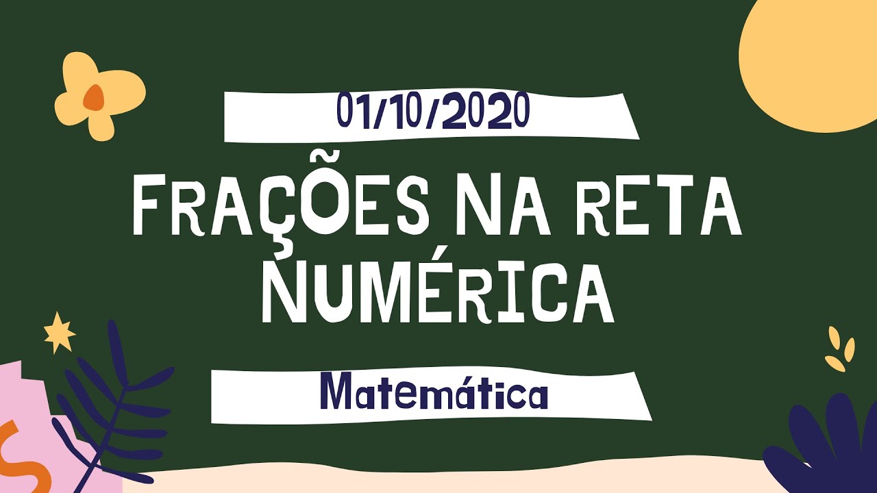 Matemática 5º ano - Frações na reta numérica  - 01/10/2020