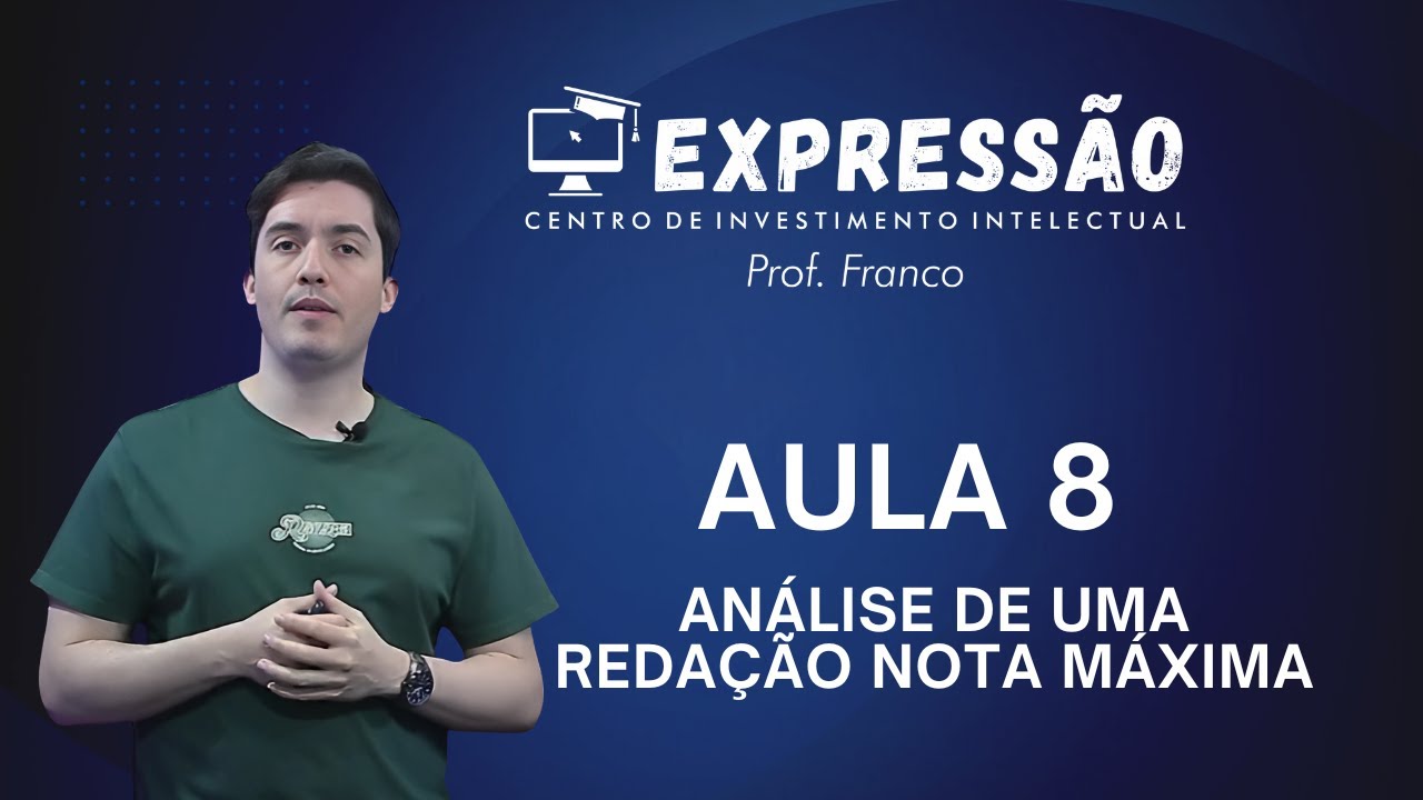 A REDAÇÃO ENEM - Aula 8 (ANÁLISE DE UMA REDAÇÃO NOTA MÁXIMA)