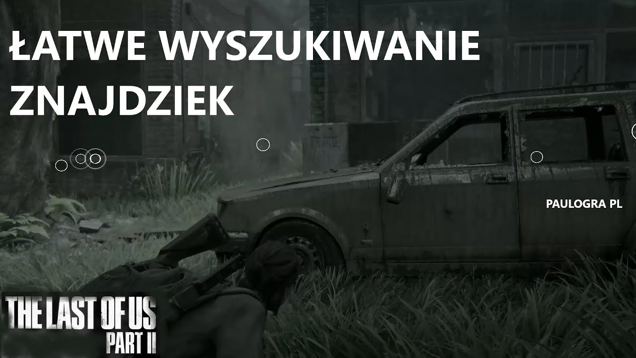 Jak łatwo wyszukać znajdzki w The Last of Us part 2