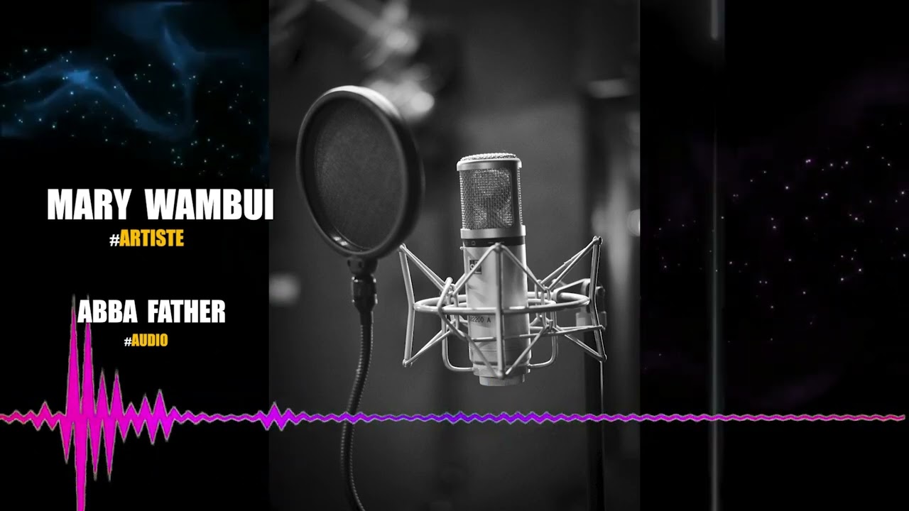 Mary Wambui - Abba Father ( Official Audio)