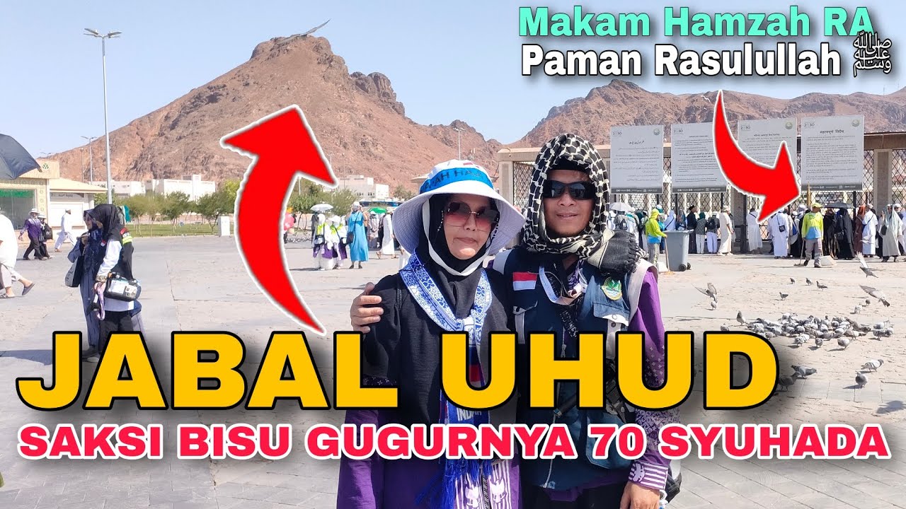 Jabal Uhud, Saksi Bisu Gugurnya 70 Syuhada Termasuk Hamzah RA Paman Rasulullah ﷺ 