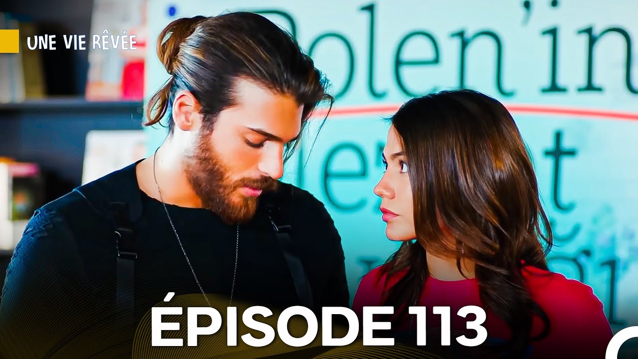 Une Vie Rêvée Épisode 113 (Doublage en Français)