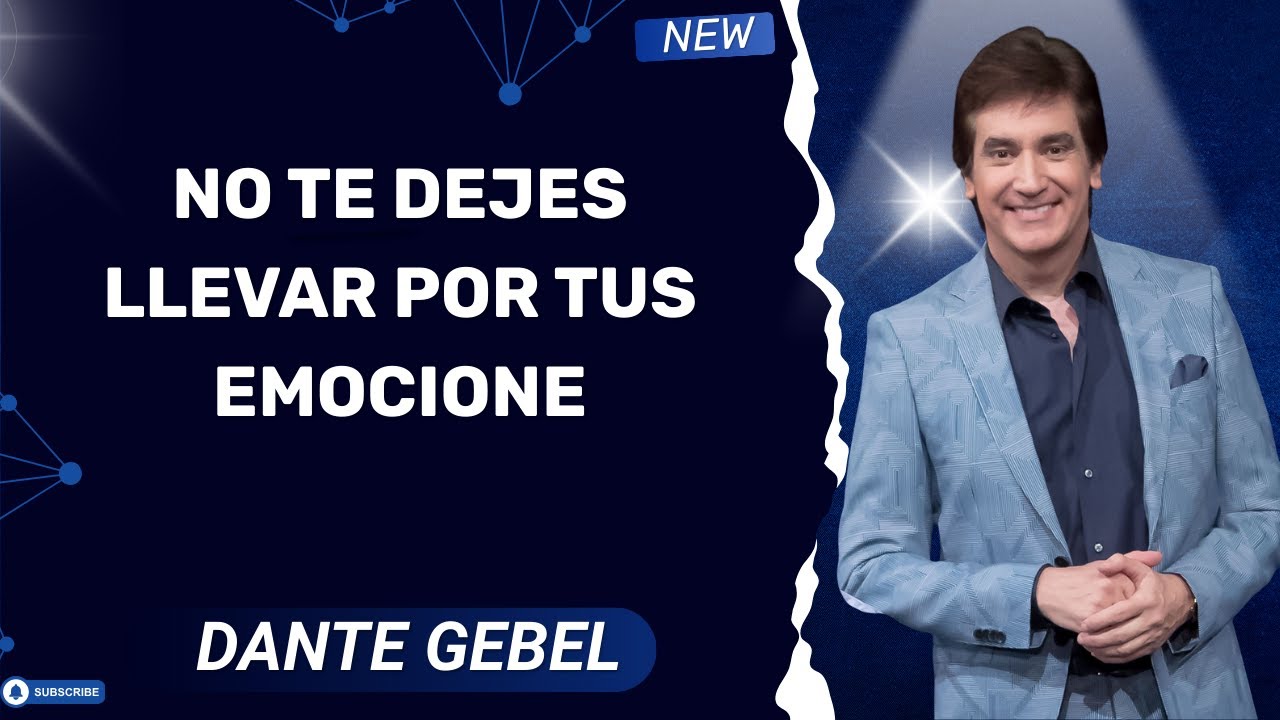 No Te Dejes Llevar por Tus Emocione - Dante Gebel
