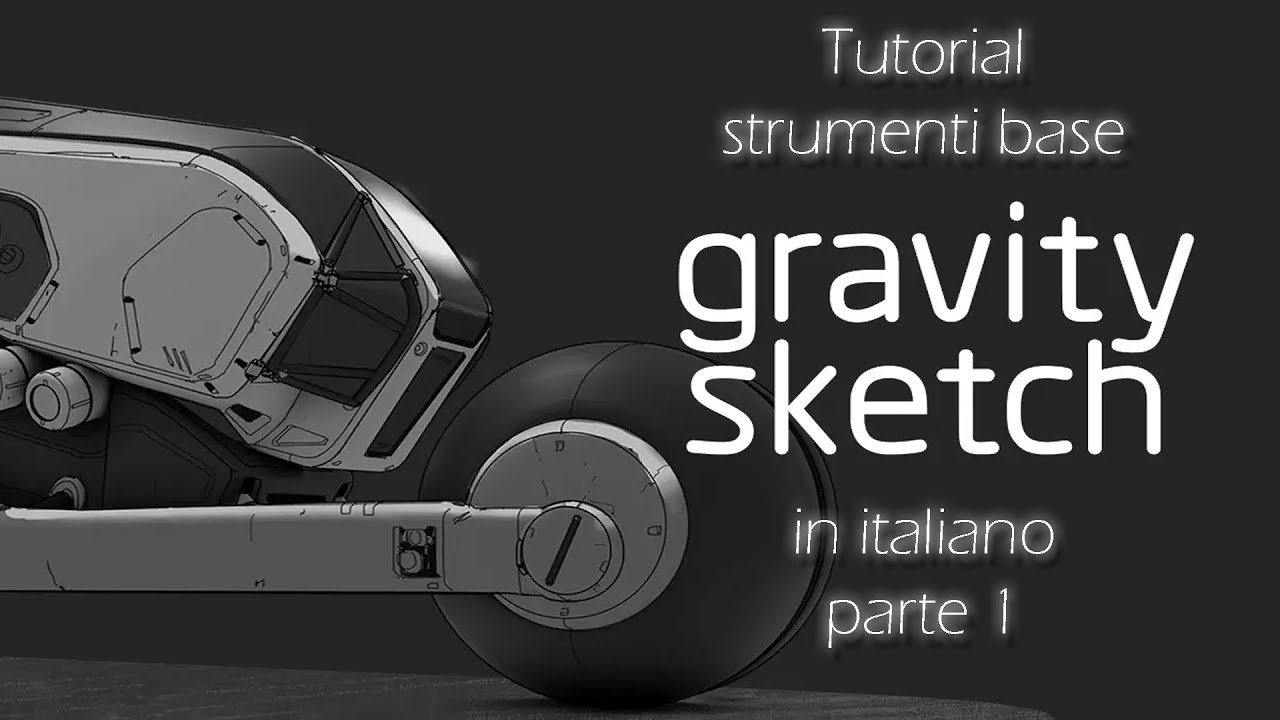 Tutorial Gravity Sketch in italiano Pt1 BASE