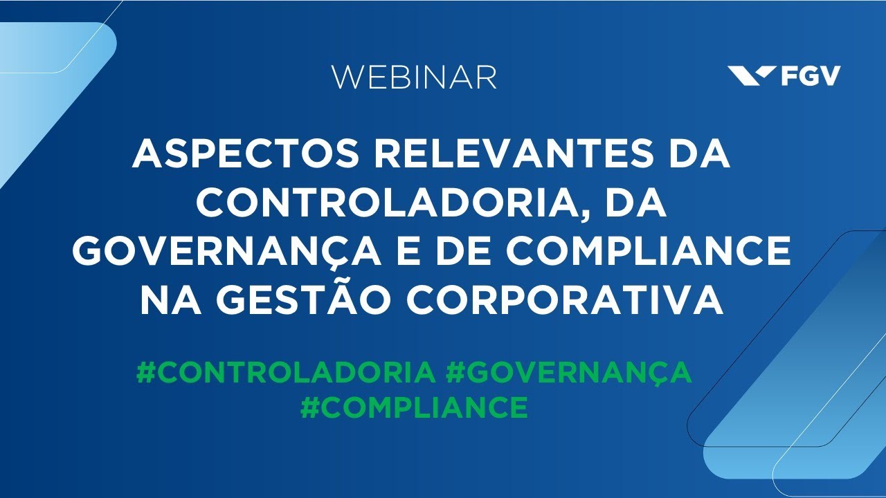 Webinar | Aspectos relevantes da controladoria, da governança e de compliance na gestão corporativa