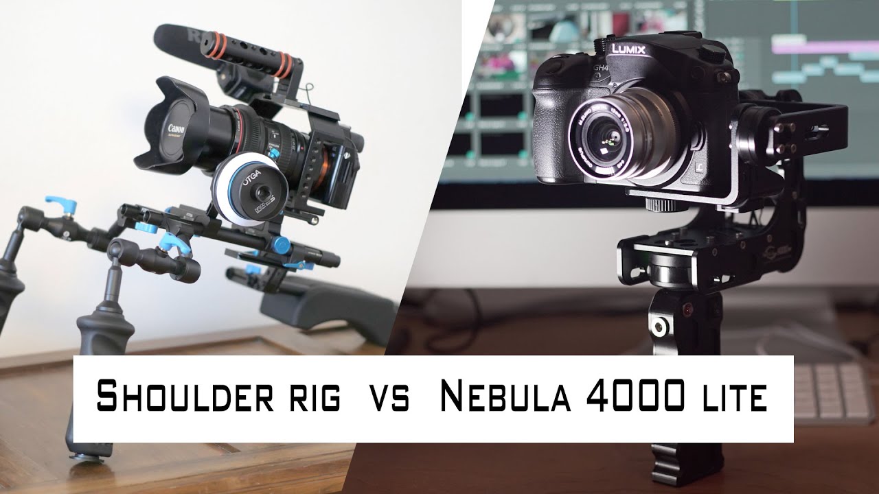 GH4/A7s Shoulder rig vs Nebula 4000 lite
