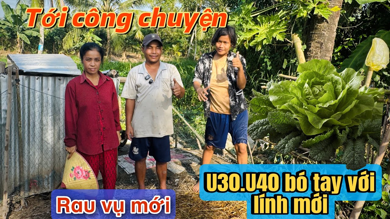 Bất ngờ U30.U40 tuyển được lính mới trồng rau nhưng lại mệt thêm #u30 #xuânthao 