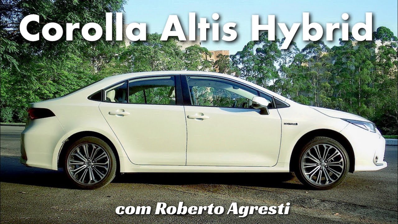 Comentários do Toyota Corolla Altis Hybrid com Roberto Agresti