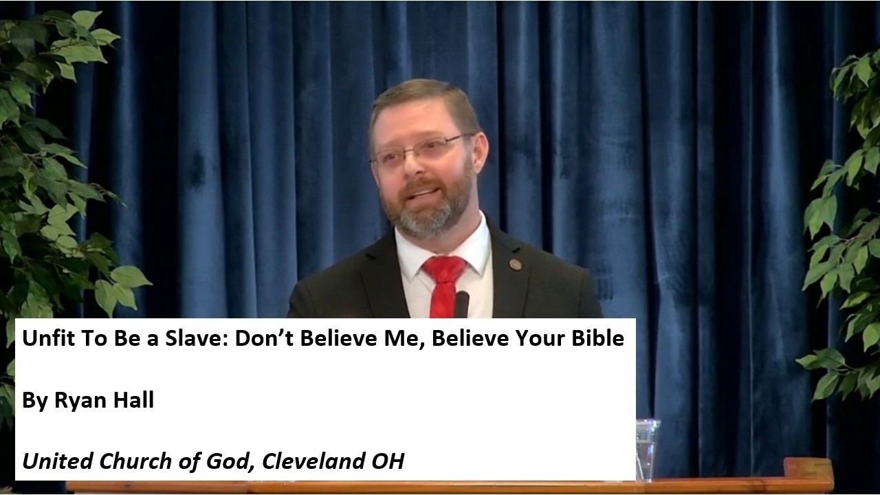 Unfit To Be a Slave: Don't Believe Me, Believe Your Bible