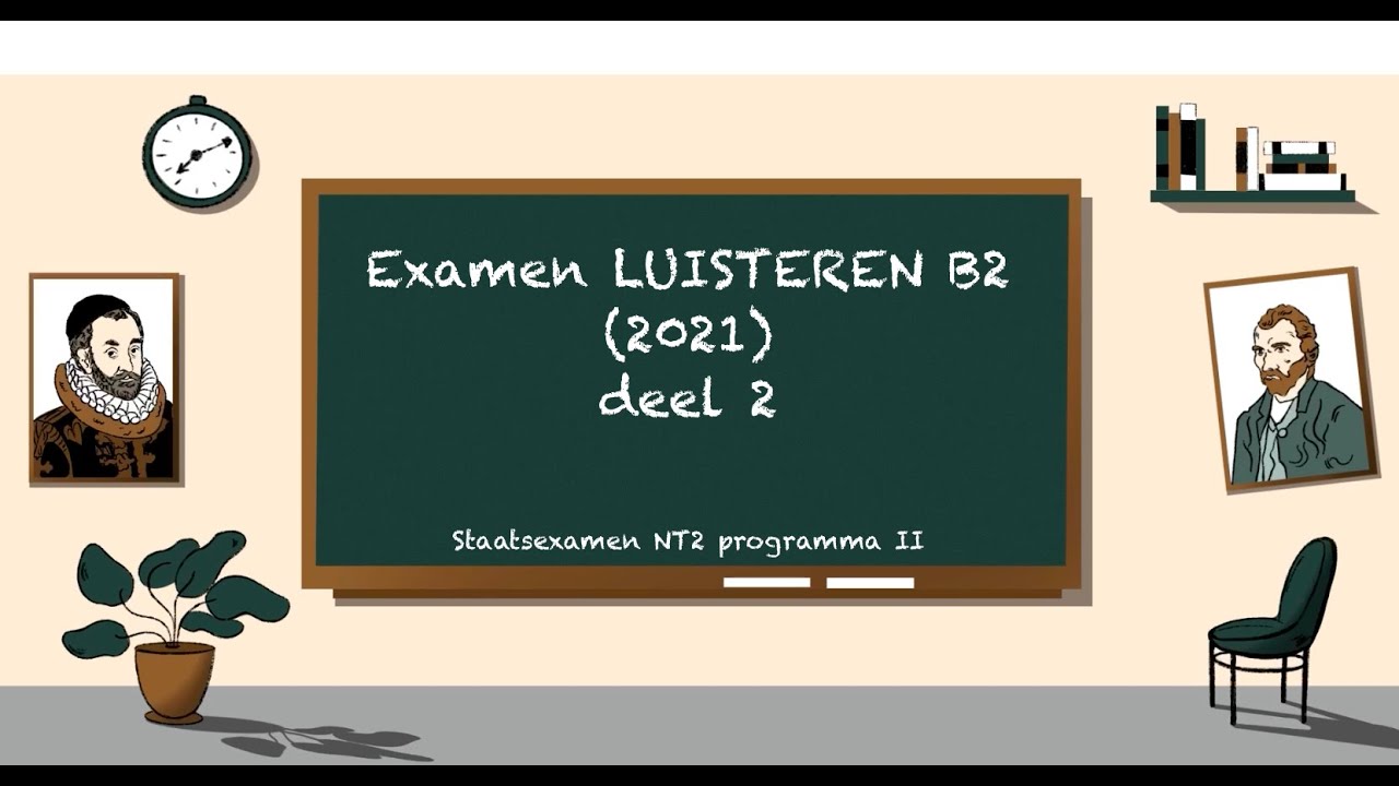 Examen LUISTEREN B2 2021 (deel 2)  - STAATSEXAMEN NT2 programma II