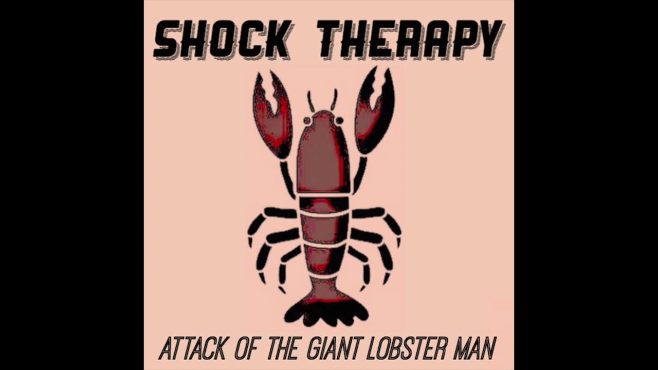 Shock Therapy - Attack of the Giant Lobster Man (Full Album)