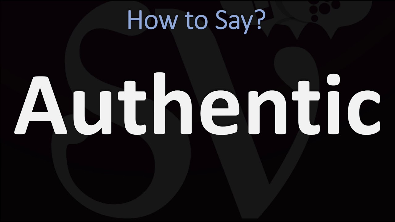 How to Pronounce Authentic? (CORRECTLY)