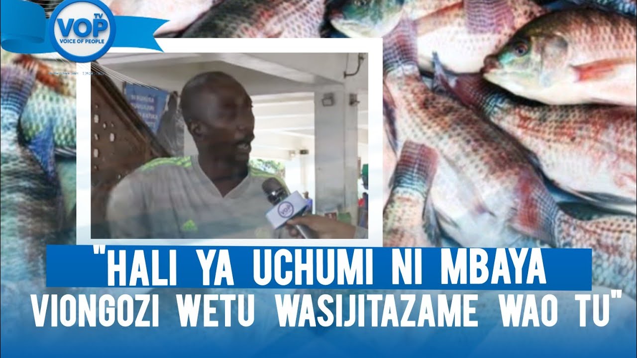 WACHUUZI WALIA BEI YA SAMAKI NI KUBWA/PESA HAIPO
