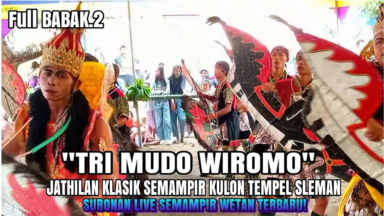 TRI MUDO WIROMO FULL BABAK 2 JATHILAN SEMAMPIR KULON LIVE DI SEMAMPIR WETAN TEMPEL SLEMAN Jamasan
