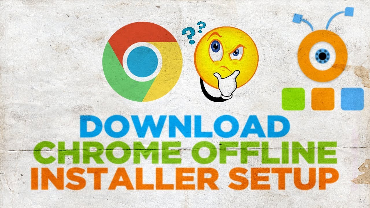 How to Download Google Chrome Offline Installer Setup