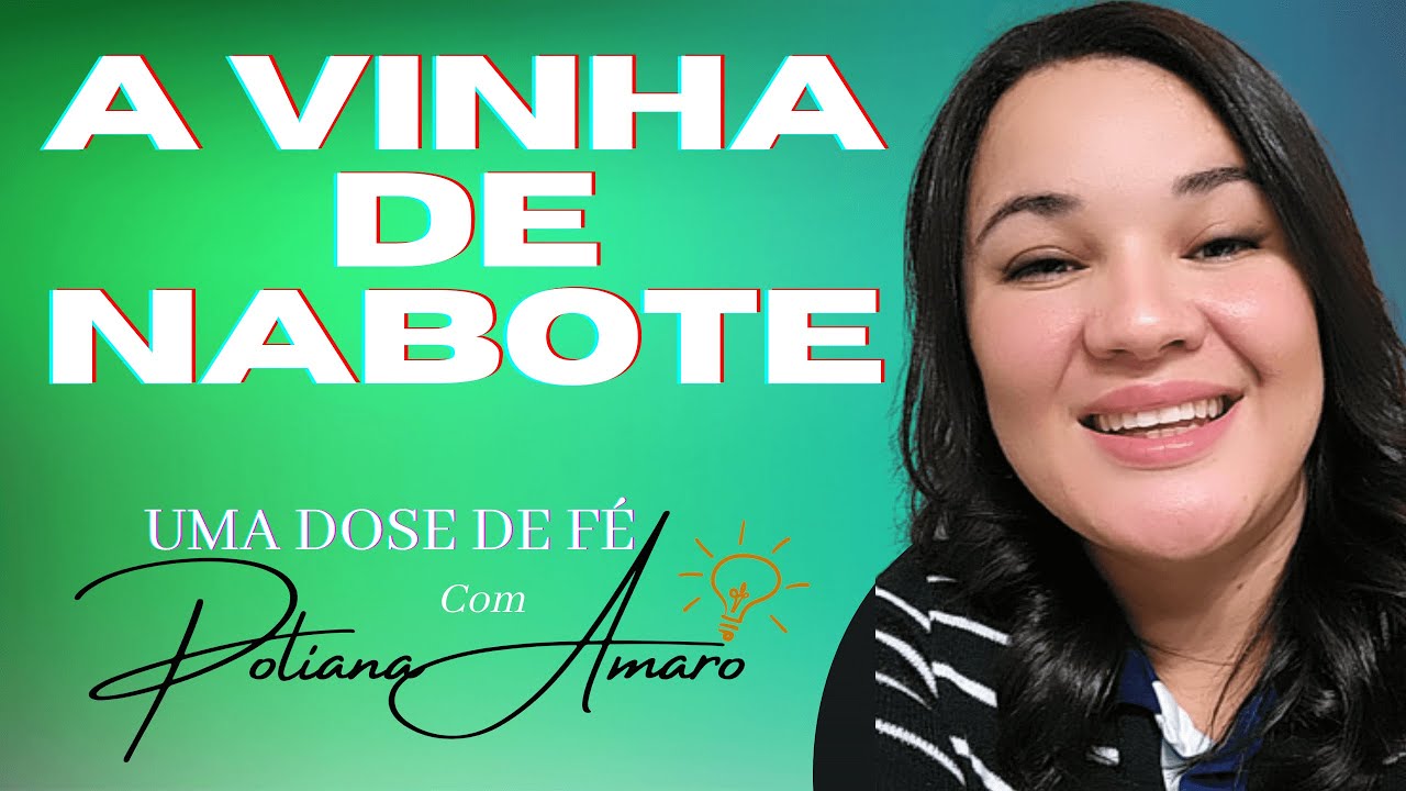 A Vinha de Nabote I Poliana Amaro I Dose de Fé [Pregação da Palavra de Deus]