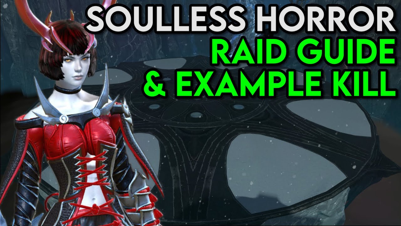 Soulless Horror Full Raid Guide & Example Kill!