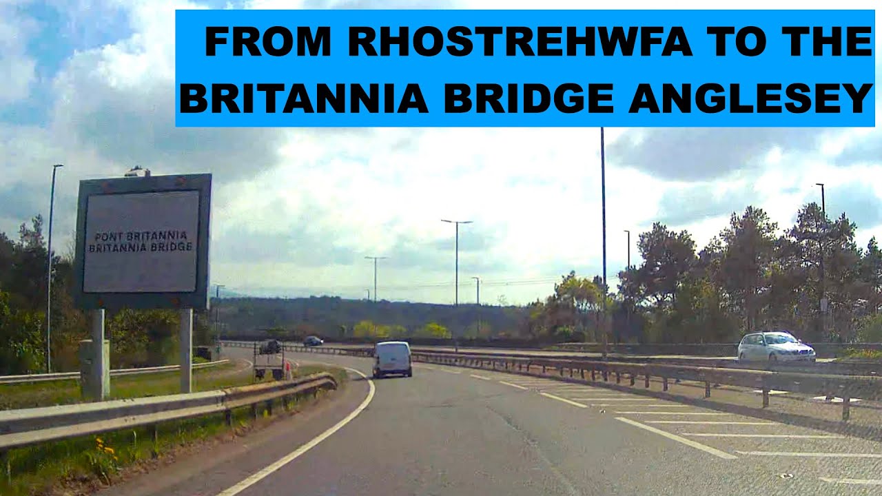 Driving along the A5 & A55 from Rhostrehwfa to the Britannia Bridge - 20/04/25 // dashcam footage