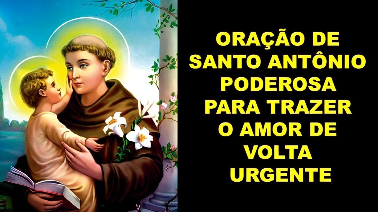 ORAÇÃO DE SANTO ANTÔNIO PODEROSA PARA TRAZER O AMOR DE VOLTA URGENTE!