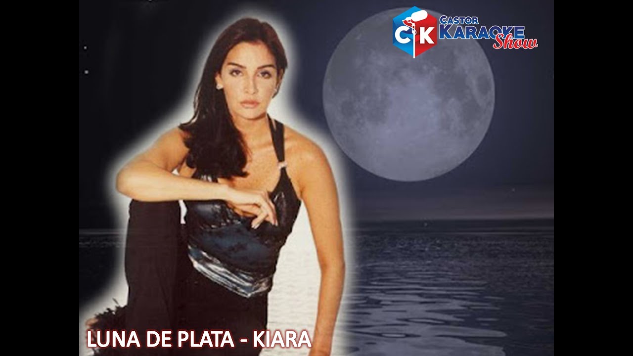 karaoke luna de plata   kiara (OBSEQUIO)