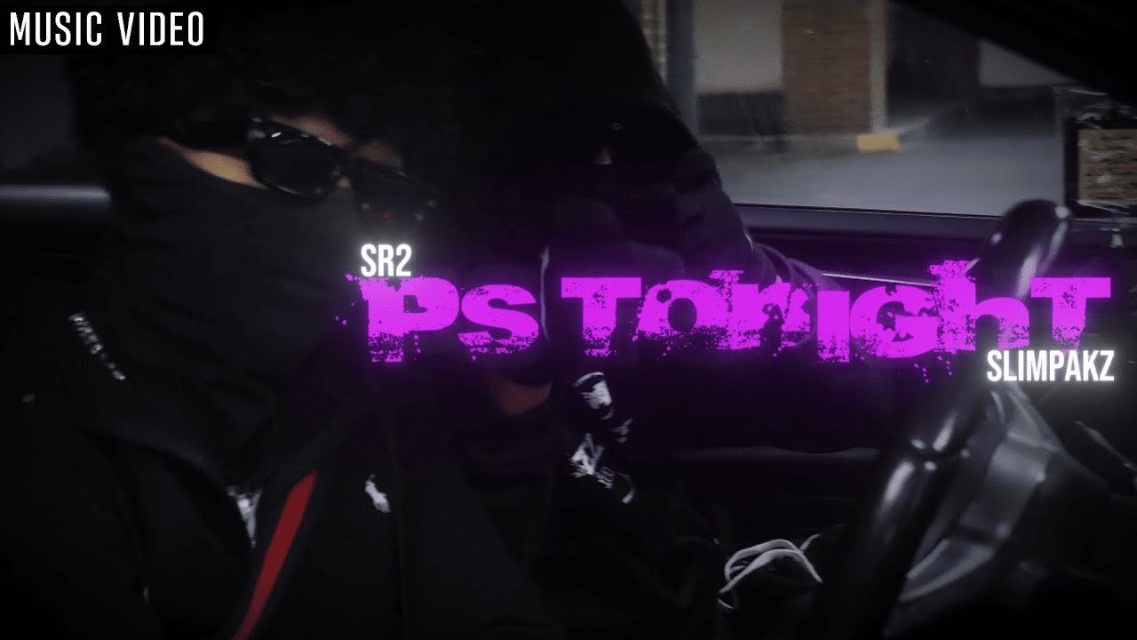 SR2 x Slimpakz - Ps Tonight [Offical Music Video]