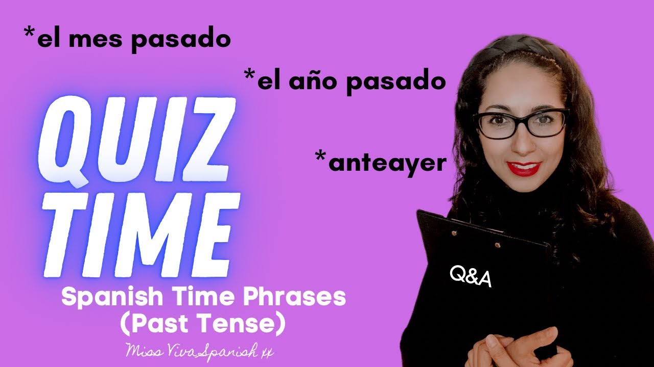 Time Phrases in Spanish Past Tense | Spanish QUIZ