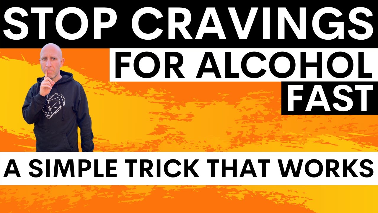 Stop Alcohol Cravings Fast - A Simple Trick to Stop the Urge to Drink Naturally