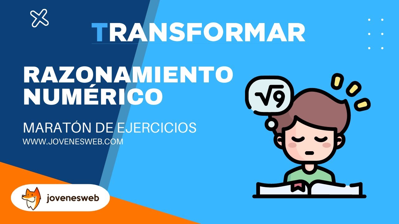 Maratón de ejercicios Razonamiento Numérico | Prueba Transformar