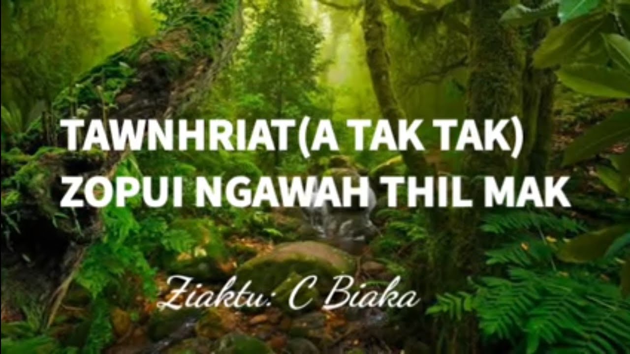 ZOPUI NGAWAH THIL MAK (Tawnhriat) C. Biaka