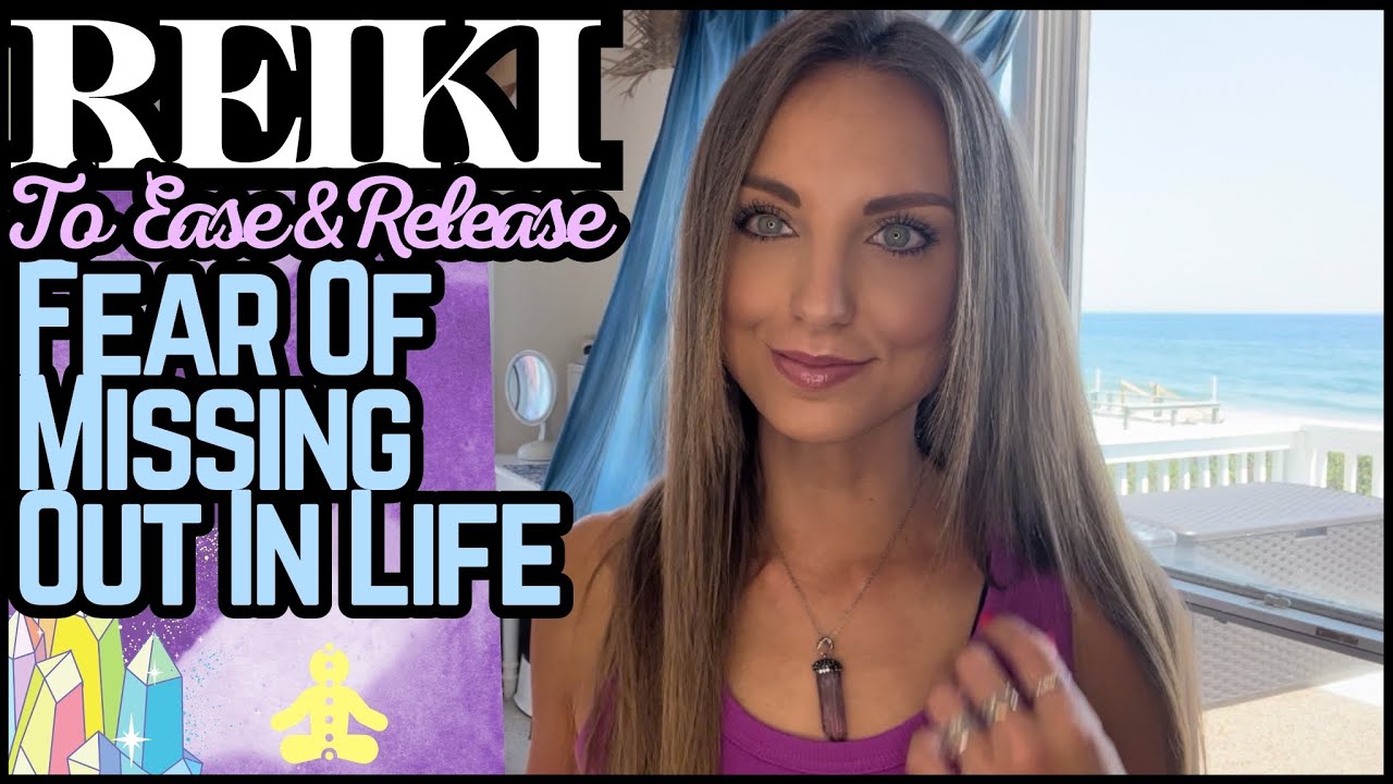 Reiki To Ease & Release Fear Of Missing Out In Life (FOMO)